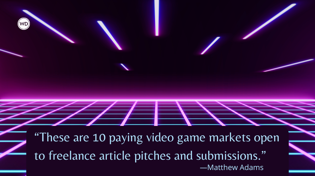 Paying Video Game Markets for Freelance Article Submissions, by Matthew Adams